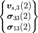 \begin{Bmatrix}{\bm v}_{s,3}(2) \\ {\bm \sigma}_{33}(2) \\ {\bm \sigma}_{13}(2)\end{Bmatrix}